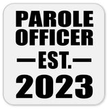 Parole Officer Established EST. 2023 - Drink Coaster