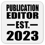 Publication Editor Established EST. 2023 - Drink Coaster