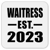 Waitress Established EST. 2023 - Drink Coaster