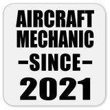 Aircraft Mechanic Since 2021 - Drink Coaster