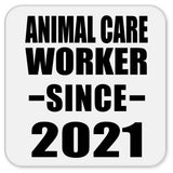 Animal Care Worker Since 2021 - Drink Coaster