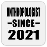 Anthropologist Since 2021 - Drink Coaster