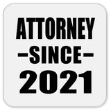 Attorney Since 2021 - Drink Coaster