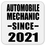 Automobile Mechanic Since 2021 - Drink Coaster
