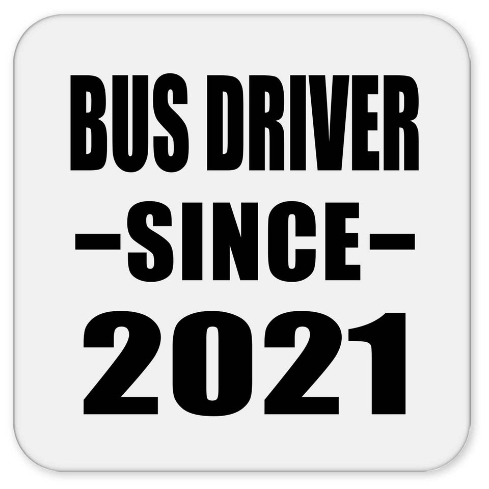 Bus Driver Since 2021 - Drink Coaster