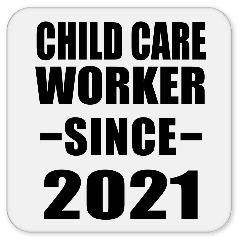 Child Care Worker Since 2021 - Drink Coaster