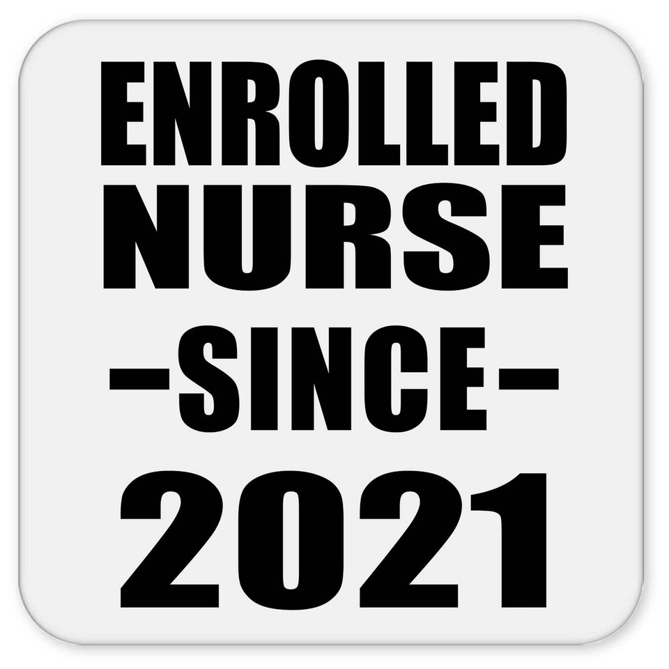 Enrolled Nurse Since 2021 - Drink Coaster