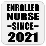 Enrolled Nurse Since 2021 - Drink Coaster