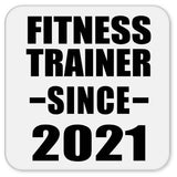 Fitness Trainer Since 2021 - Drink Coaster