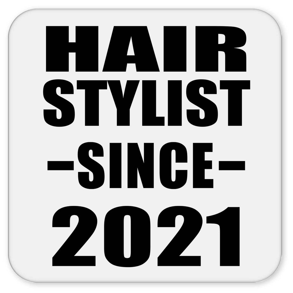 Hair Stylist Since 2021 - Drink Coaster