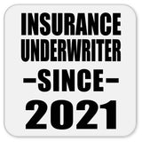 Insurance Underwriter Since 2021 - Drink Coaster