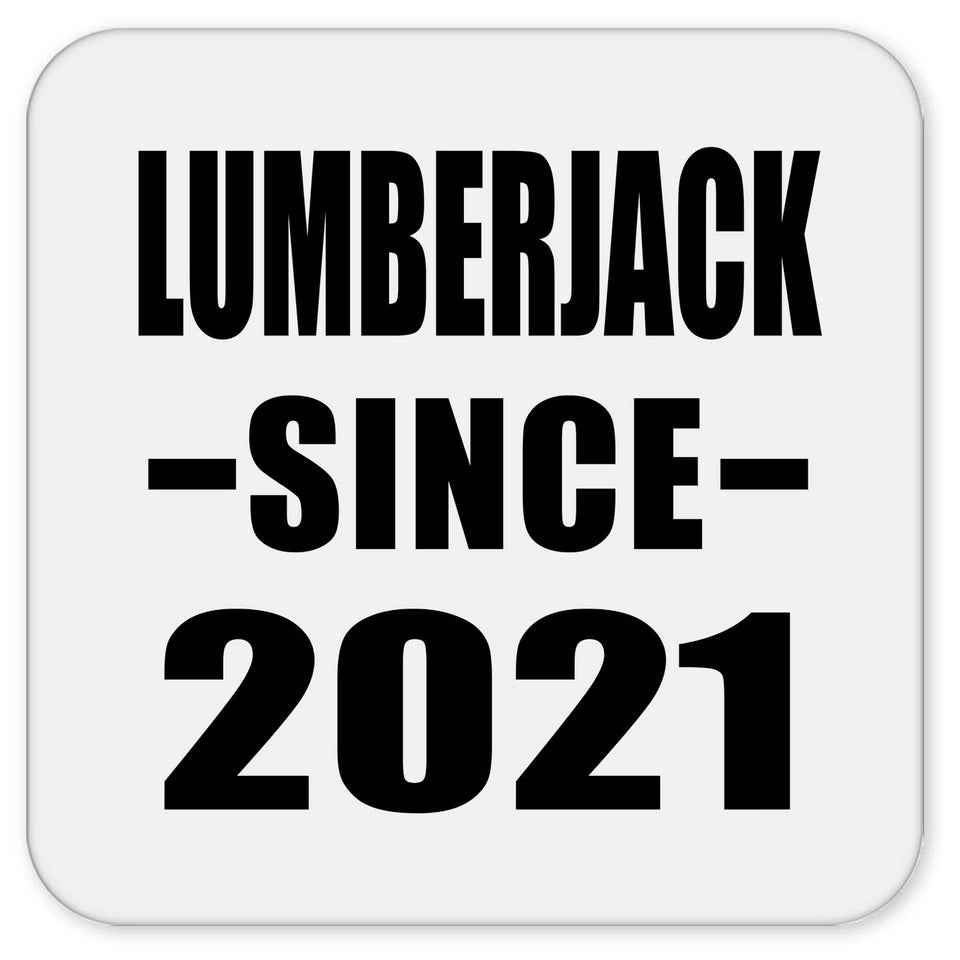 Lumberjack Since 2021 - Drink Coaster