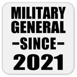 Military General Since 2021 - Drink Coaster