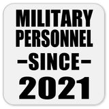 Military Personnel Since 2021 - Drink Coaster
