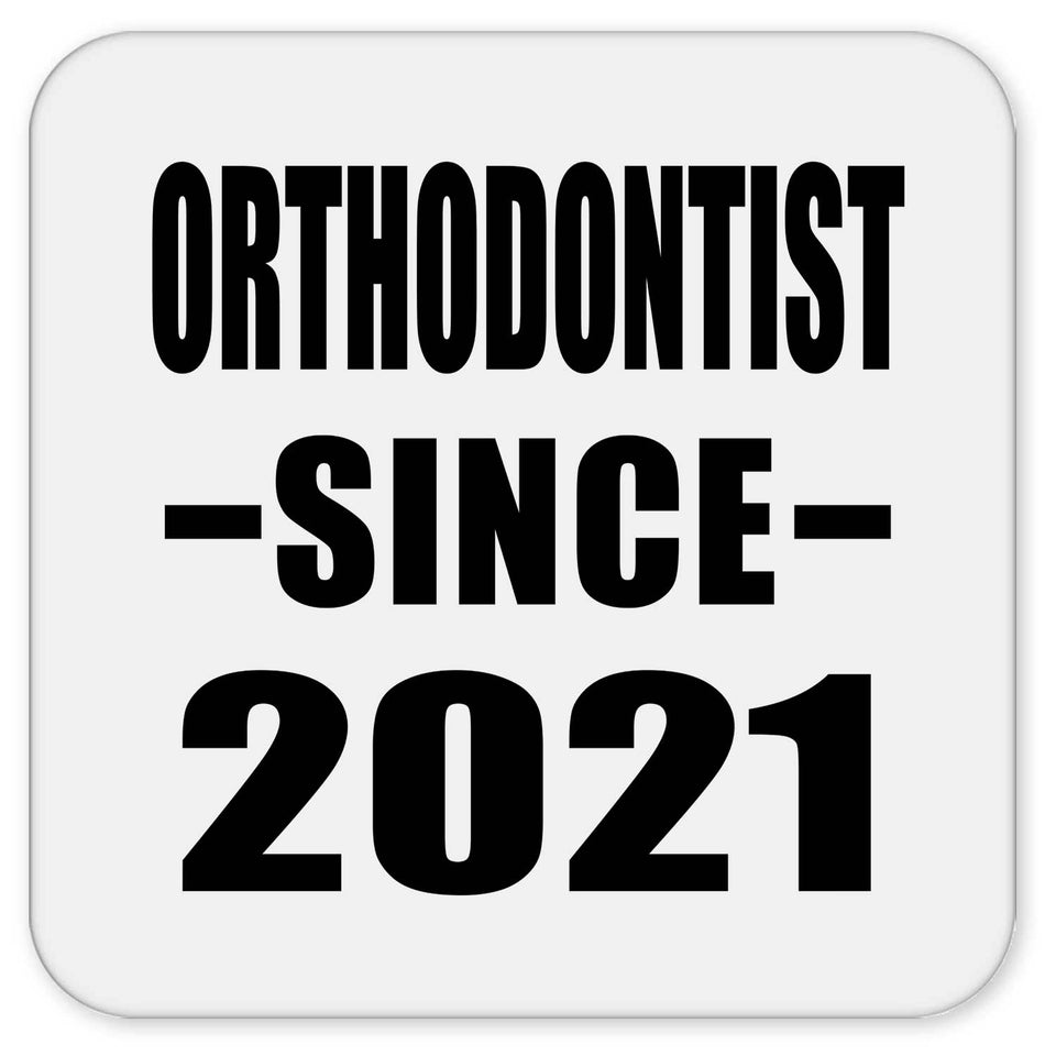 Orthodontist Since 2021 - Drink Coaster