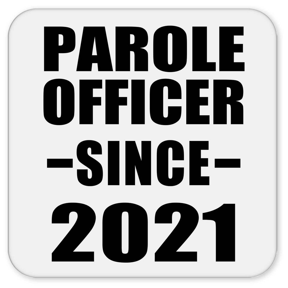 Parole Officer Since 2021 - Drink Coaster