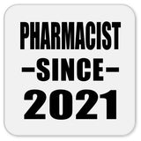 Pharmacist Since 2021 - Drink Coaster