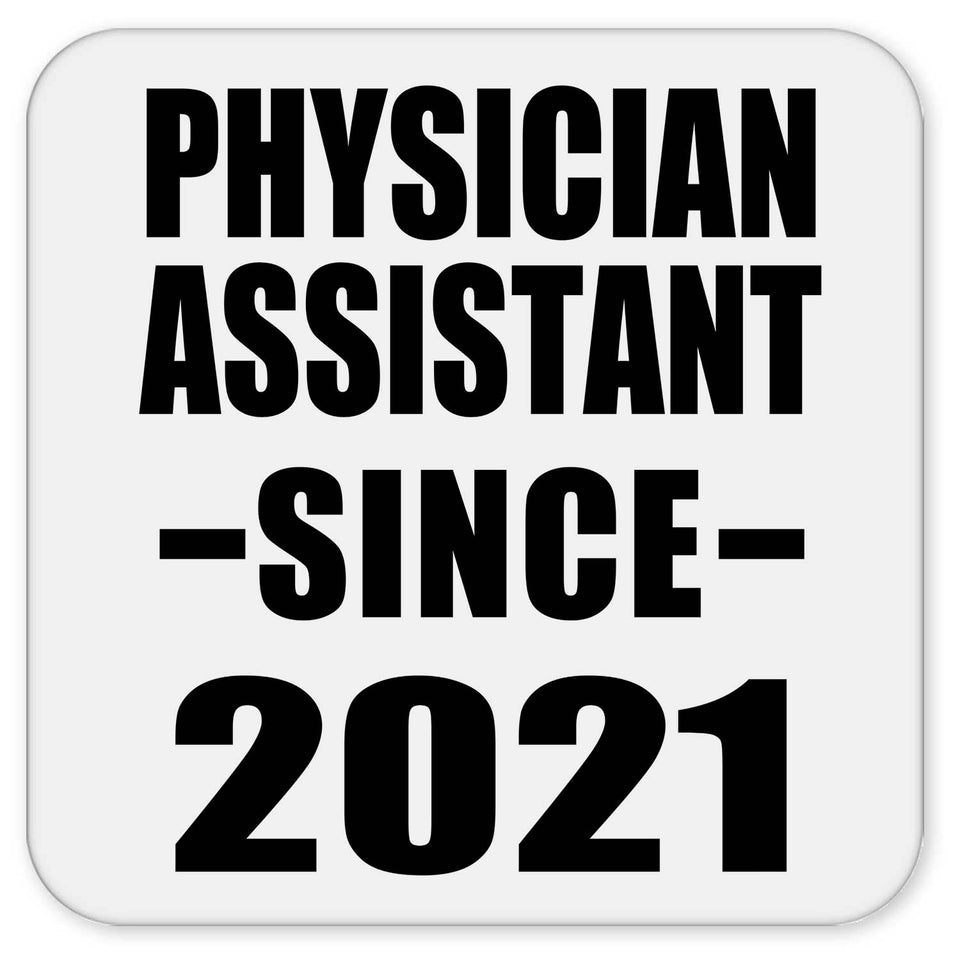Physician Assistant Since 2021 - Drink Coaster
