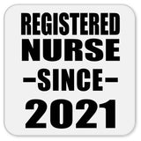 Registered Nurse Since 2021 - Drink Coaster