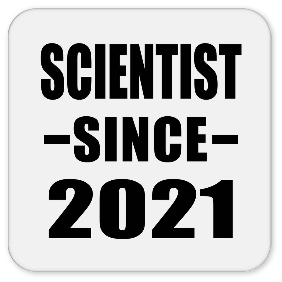 Scientist Since 2021 - Drink Coaster