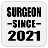 Surgeon Since 2021 - Drink Coaster