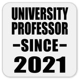 University Professor Since 2021 - Drink Coaster