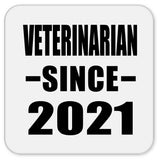 Veterinarian Since 2021 - Drink Coaster