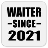 Waiter Since 2021 - Drink Coaster