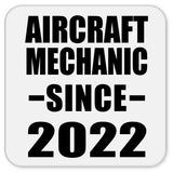 Aircraft Mechanic Since 2022 - Drink Coaster