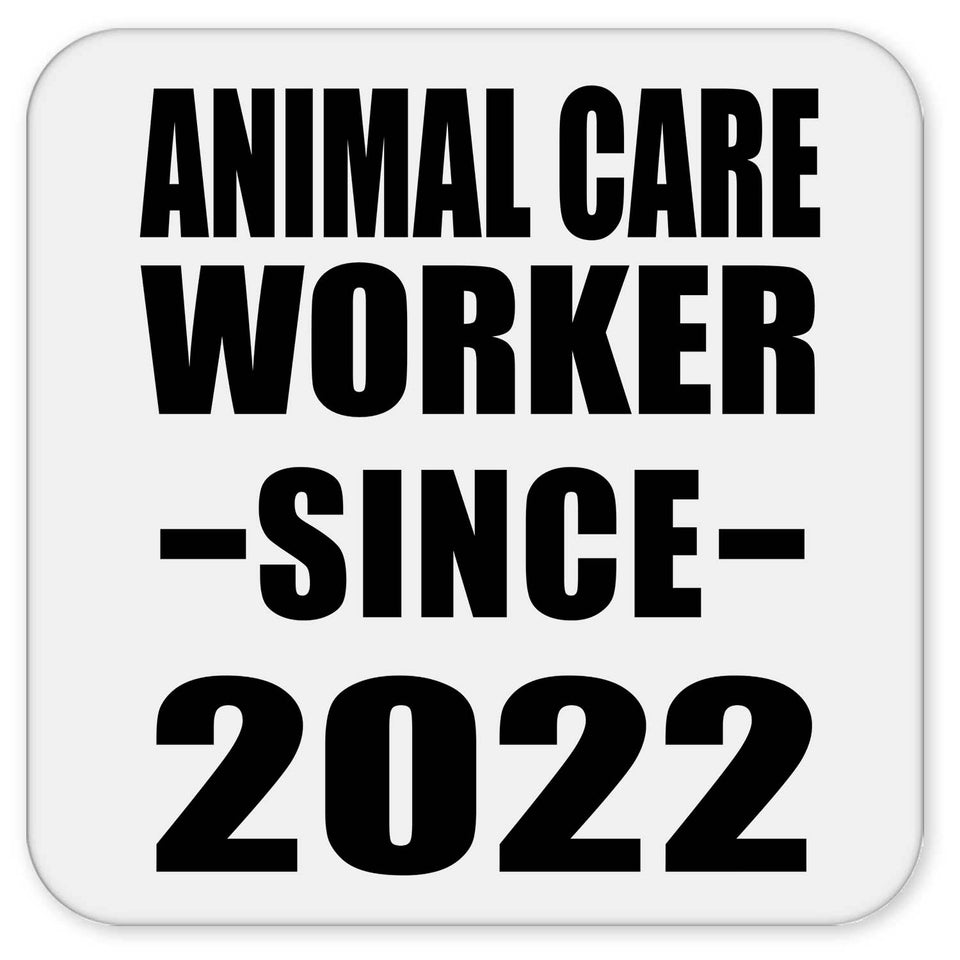 Animal Care Worker Since 2022 - Drink Coaster