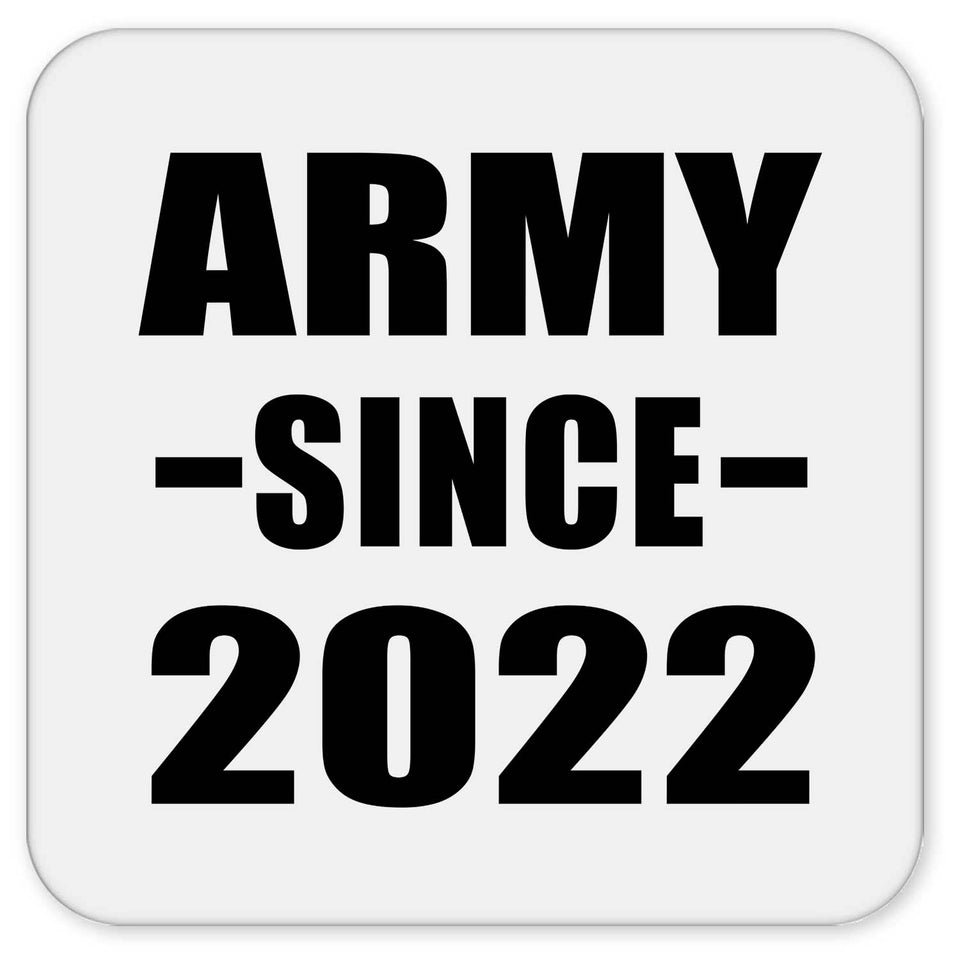 Army Since 2022 - Drink Coaster