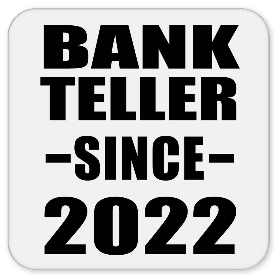 Bank Teller Since 2022 - Drink Coaster