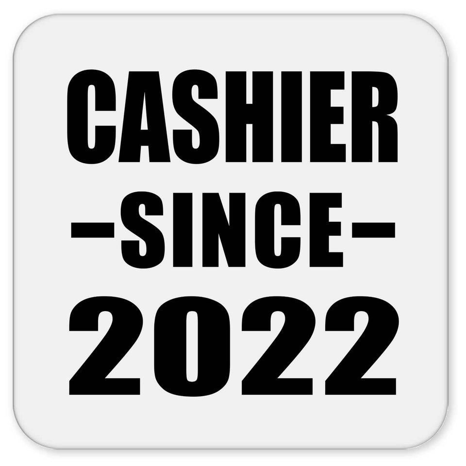 Cashier Since 2022 - Drink Coaster