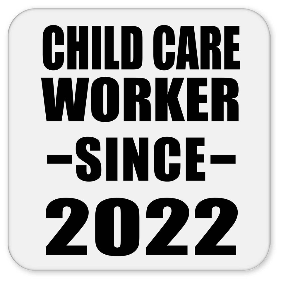 Child Care Worker Since 2022 - Drink Coaster