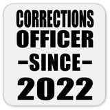 Corrections Officer Since 2022 - Drink Coaster