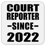 Court Reporter Since 2022 - Drink Coaster