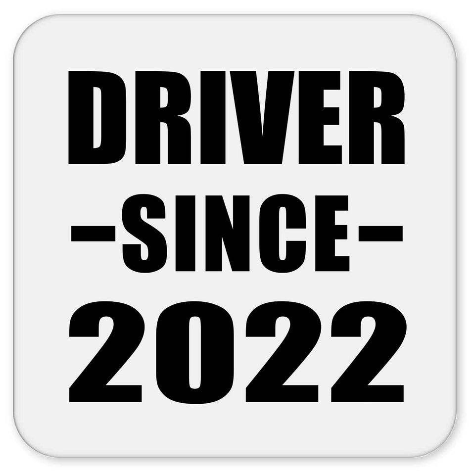 Driver Since 2022 - Drink Coaster