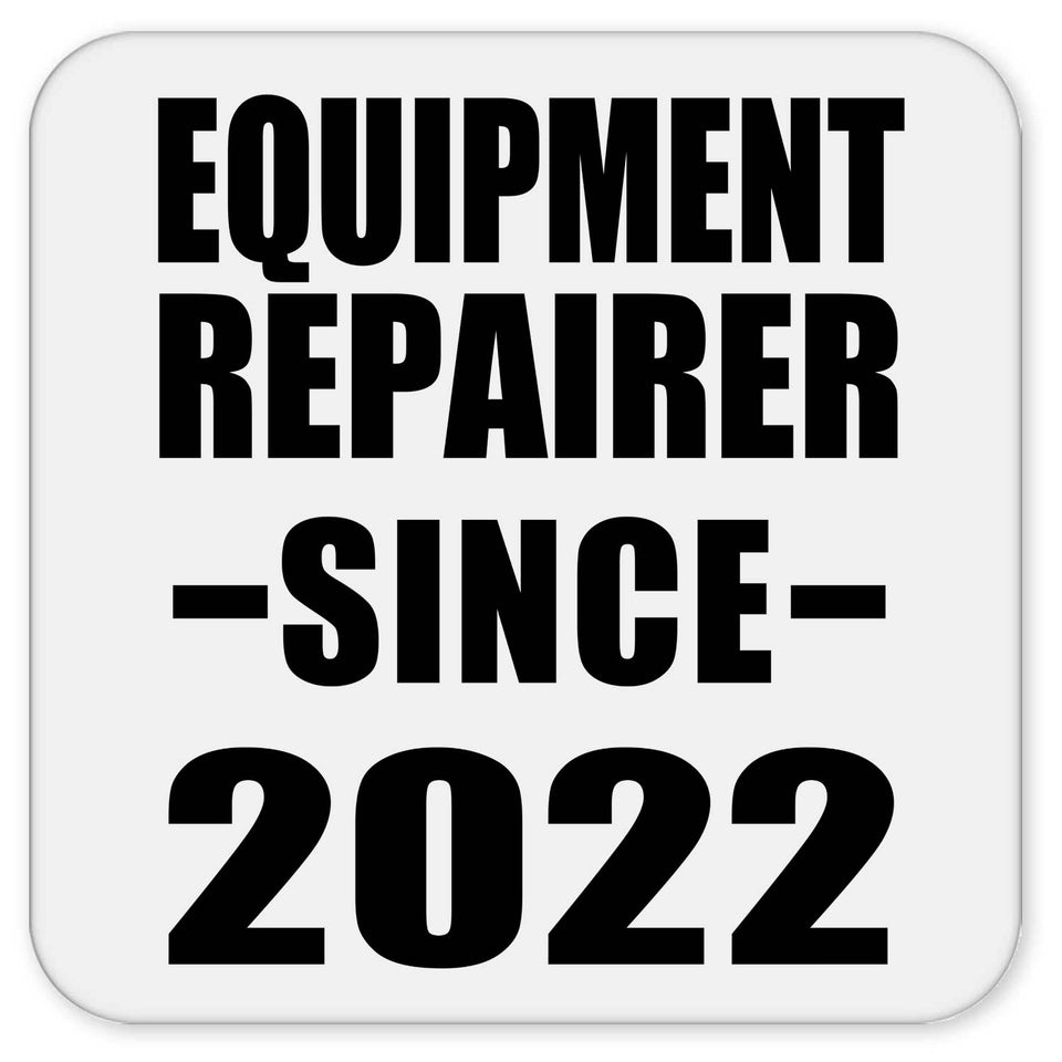 Equipment Repairer Since 2022 - Drink Coaster