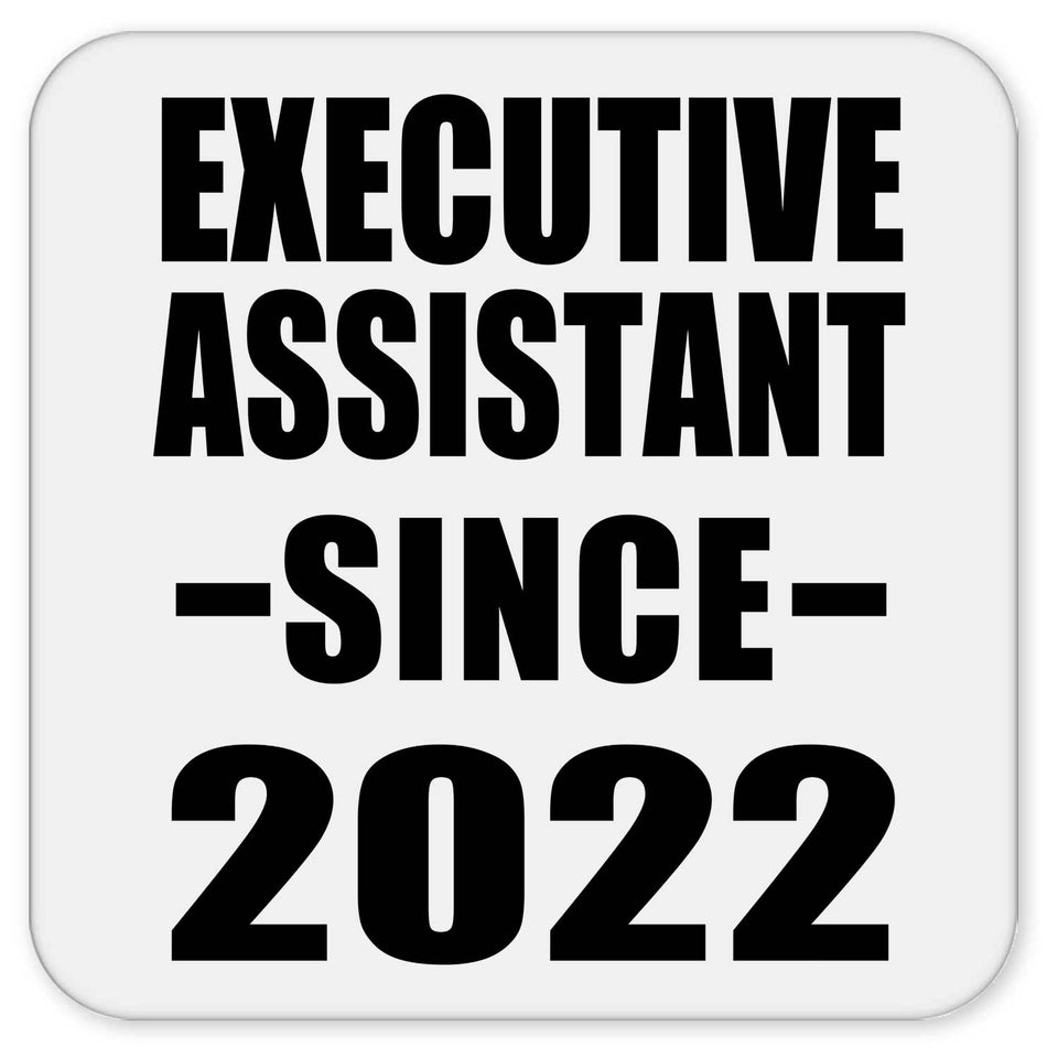 Executive Assistant Since 2022 - Drink Coaster