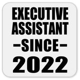 Executive Assistant Since 2022 - Drink Coaster