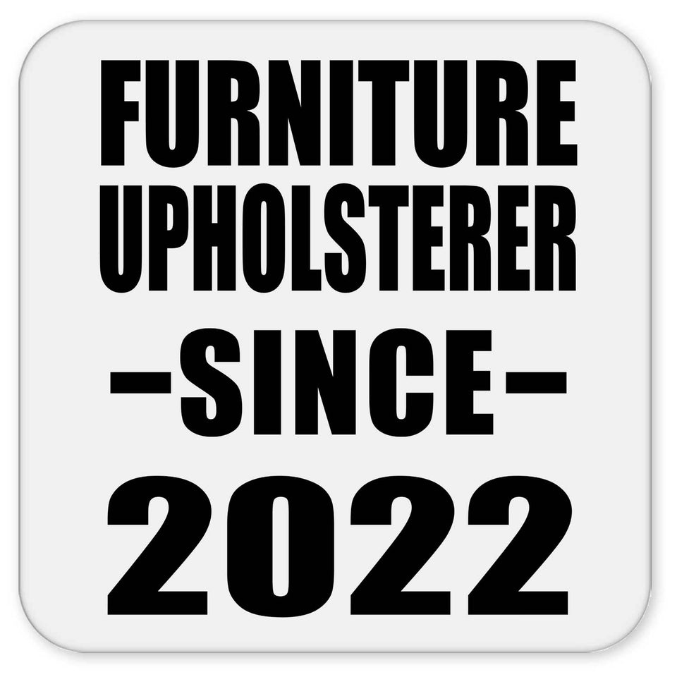 Furniture Upholsterer Since 2022 - Drink Coaster