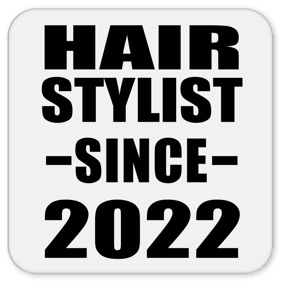 Hair Stylist Since 2022 - Drink Coaster