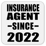 Insurance Agent Since 2022 - Drink Coaster