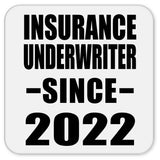 Insurance Underwriter Since 2022 - Drink Coaster