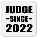 Judge Since 2022 - Drink Coaster