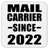 Mail Carrier Since 2022 - Drink Coaster