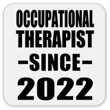 Occupational Therapist Since 2022 - Drink Coaster