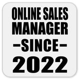 Online Sales Manager Since 2022 - Drink Coaster