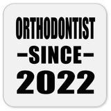 Orthodontist Since 2022 - Drink Coaster