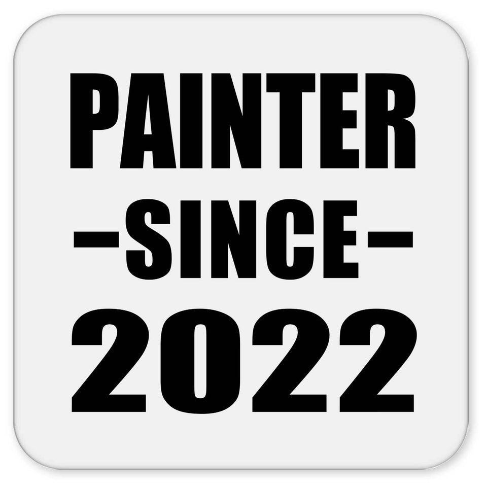 Painter Since 2022 - Drink Coaster